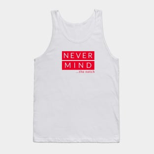 Never Mind The Notch - White Tank Top